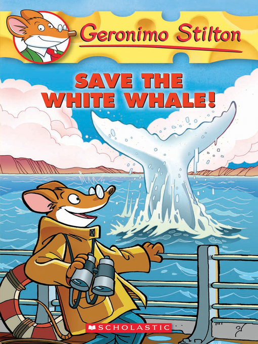 Title details for Save the White Whale! by Geronimo Stilton - Available